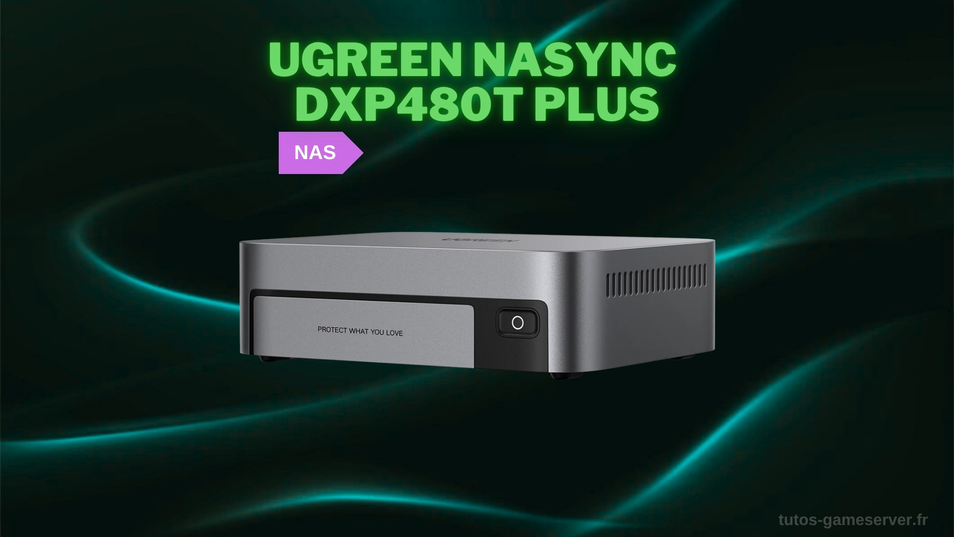 UGREEN NASync DXP480T Plus : tout savoir sur les nouveaux serveurs NAS du moment