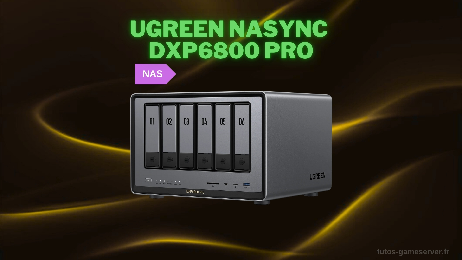UGREEN NASynch DXP6800 Pro : tout savoir sur le nouveau serveur NAS professionnelle